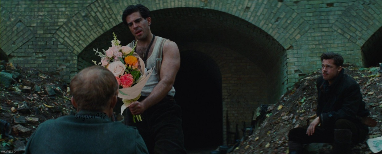 inglourious basterds | image tagged in inglourious basterds,flowers,romance,proposal,lgbtq,lovers | made w/ Imgflip meme maker