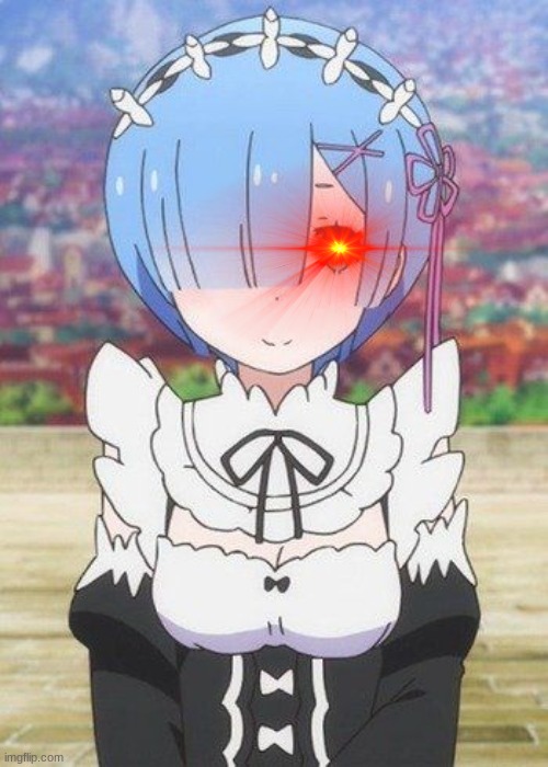 for the rem fans(im a ram fan but i made this because i thought it would be funny) | image tagged in anime | made w/ Imgflip meme maker