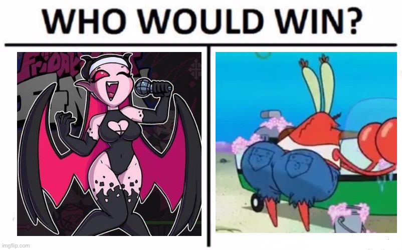 I literally have nothing better to post | image tagged in memes,who would win | made w/ Imgflip meme maker