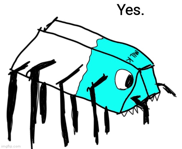 Spooder Milk | Yes. | image tagged in spooder milk | made w/ Imgflip meme maker