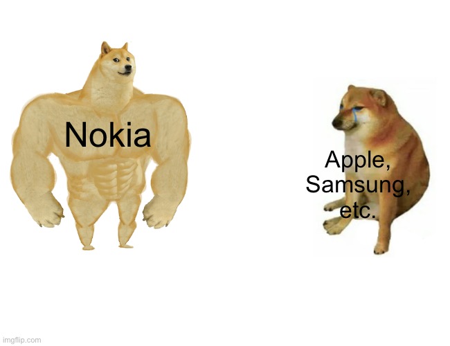 Buff Doge vs. Cheems Meme | Nokia; Apple, Samsung, etc. | image tagged in memes,buff doge vs cheems,nokia,apple,samsung,nokia 3310 | made w/ Imgflip meme maker