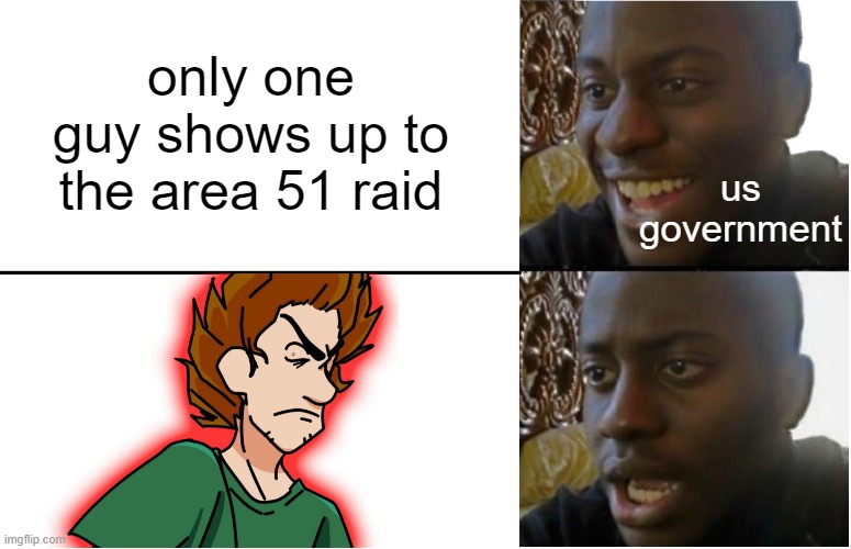 Disappointed Black Guy | only one guy shows up to the area 51 raid; us government | image tagged in disappointed black guy,shaggy,area 51 | made w/ Imgflip meme maker