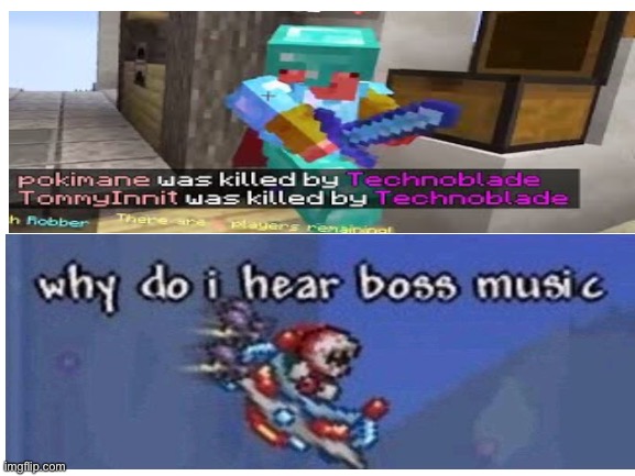 WHY DO I HEAR BOSS MUSIC??? | image tagged in technoblade,why do i hear boss music | made w/ Imgflip meme maker