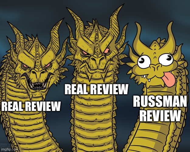 King Ghidorah | REAL REVIEW; RUSSMAN REVIEW; REAL REVIEW | image tagged in king ghidorah | made w/ Imgflip meme maker