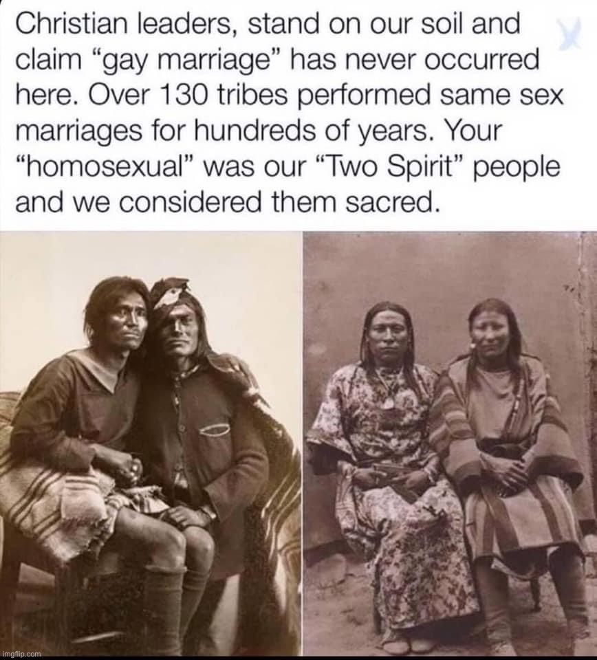 Beautiful. | image tagged in two spirit native americans,native american,native americans,historical meme,repost,gay marriage | made w/ Imgflip meme maker