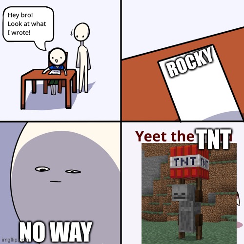 YEET | ROCKY; TNT; NO WAY | image tagged in yeet the child | made w/ Imgflip meme maker