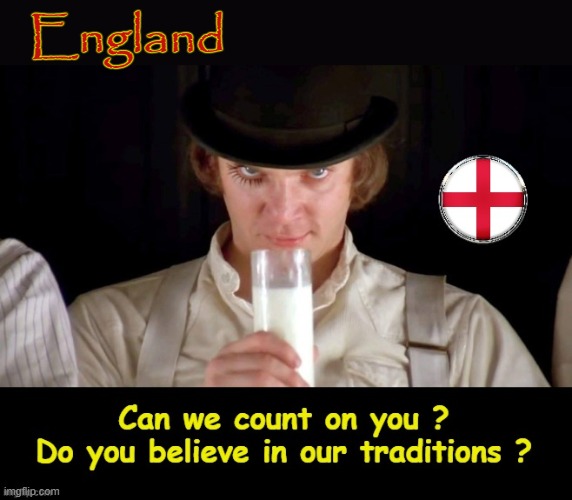 England | England | image tagged in a clockwork orange | made w/ Imgflip meme maker