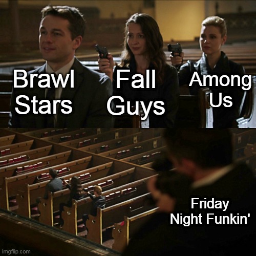 Assassination chain | Brawl Stars; Among Us; Fall Guys; Friday Night Funkin' | image tagged in assassination chain,among us,fall guys,friday night funkin,memes | made w/ Imgflip meme maker