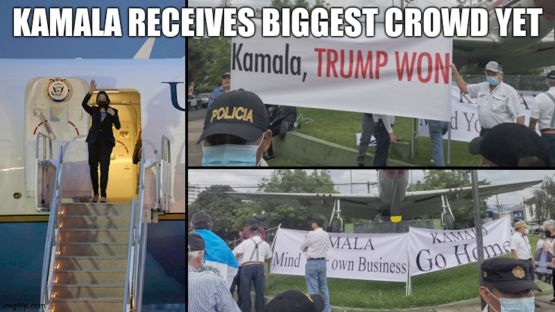Kamala - Go Home | KAMALA RECEIVES BIGGEST CROWD YET | image tagged in memes,kamala harris,go home,mind your own business,trump 2020,political meme | made w/ Imgflip meme maker