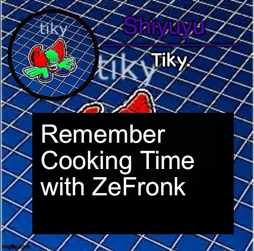 Dwffdwewfwfewfwrreffegrgvbgththyjnykkkkuuk, | Remember Cooking Time with ZeFronk | image tagged in dwffdwewfwfewfwrreffegrgvbgththyjnykkkkuuk | made w/ Imgflip meme maker