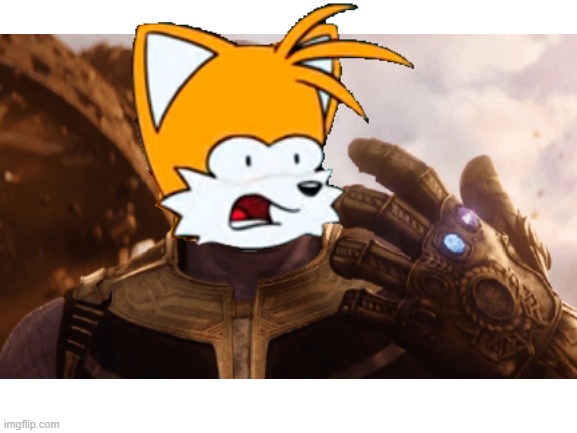 DESTROY DOGE | image tagged in tails,thanos,funny | made w/ Imgflip meme maker