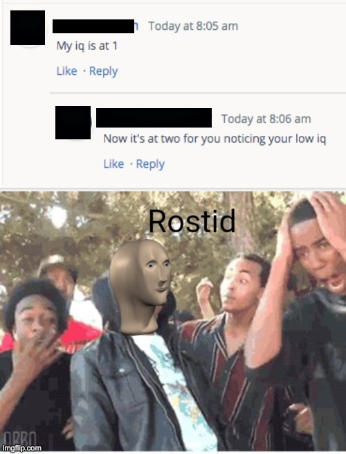my friend got rostid | image tagged in meme man rostid,memes,fun | made w/ Imgflip meme maker
