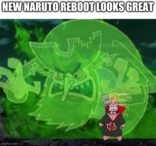 NEW NARUTO REBOOT LOOKS GREAT | made w/ Imgflip meme maker