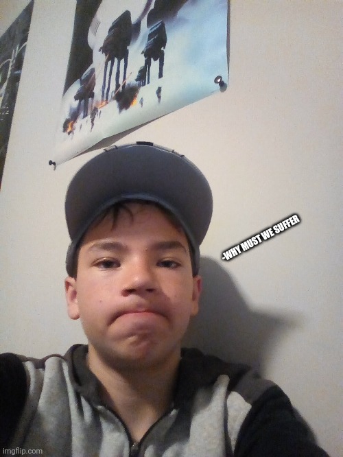 Lel face because yes. Also this better not get on the front page | -WHY MUST WE SUFFER | image tagged in lel,dont say im cute,because that would be a lie | made w/ Imgflip meme maker
