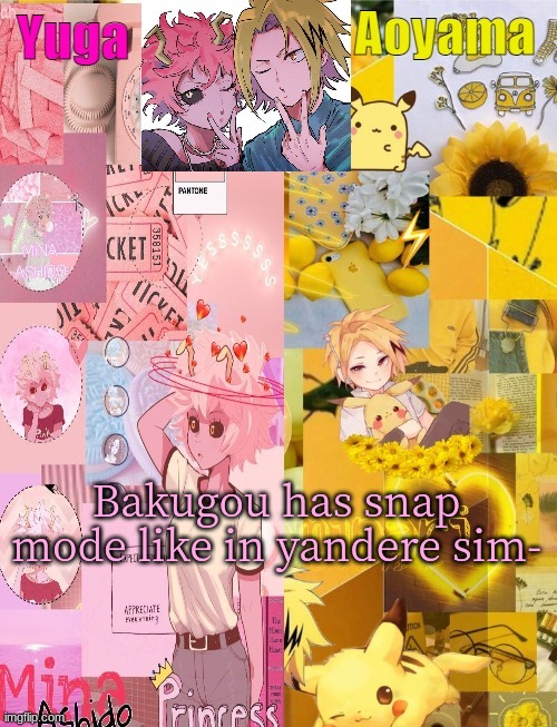 Mina and Denki Temp (tysm Yachi) | Bakugou has snap mode like in yandere sim- | image tagged in mina and denki temp tysm yachi | made w/ Imgflip meme maker