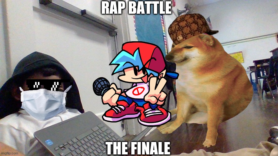 to | RAP BATTLE; THE FINALE | image tagged in moms | made w/ Imgflip meme maker