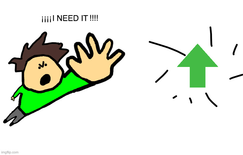 image tagged in upvote,drawing,i need it | made w/ Imgflip meme maker
