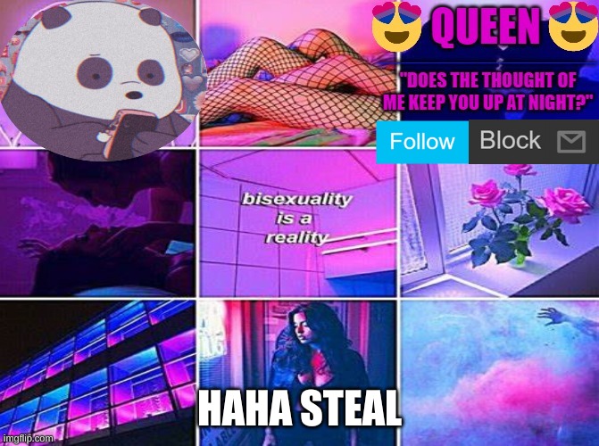 yeah im totally queen, yep 100% | HAHA STEAL | image tagged in queen's bi temp- | made w/ Imgflip meme maker