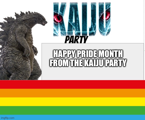 Kaiju Party announcement | HAPPY PRIDE MONTH FROM THE KAIJU PARTY | image tagged in kaiju party announcement | made w/ Imgflip meme maker