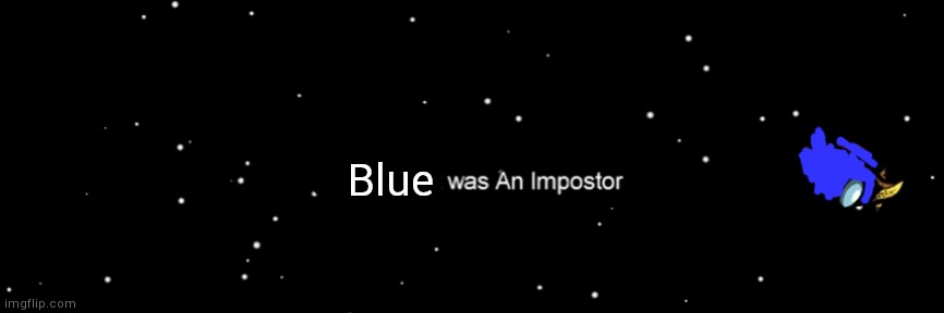 Among us not the imposter | Blue | image tagged in among us not the imposter | made w/ Imgflip meme maker