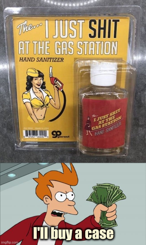 Extra , extra strength | I'll buy a case | image tagged in memes,shut up and take my money fry,gas station,gas mask,germs,nuke | made w/ Imgflip meme maker