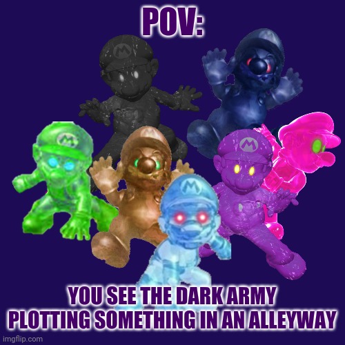 h | POV:; YOU SEE THE DARK ARMY PLOTTING SOMETHING IN AN ALLEYWAY | image tagged in barney will eat all of your delectable biscuits | made w/ Imgflip meme maker