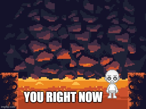 YOU RIGHT NOW | made w/ Imgflip meme maker