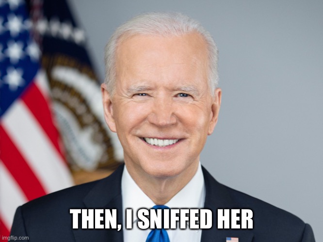THEN, I SNIFFED HER | made w/ Imgflip meme maker