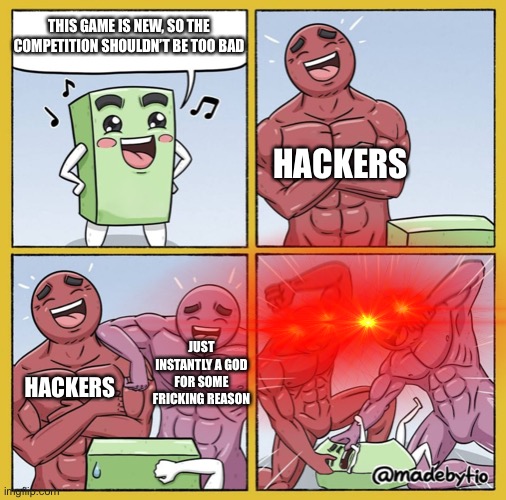 WILL SOMEBODY PLEASE LET ME SMASH EVERY SINGLE KEYBOARDE EVERRRRRRRRRRRRRRRRRRRRRR | THIS GAME IS NEW, SO THE COMPETITION SHOULDN’T BE TOO BAD; HACKERS; JUST INSTANTLY A GOD FOR SOME FRICKING REASON; HACKERS | image tagged in two strong guys beating up box | made w/ Imgflip meme maker