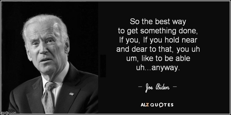 ALZ Quotes | image tagged in joe biden,az quotes | made w/ Imgflip meme maker
