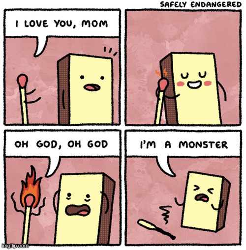oh no, anyways | image tagged in comics/cartoons,fire,monster | made w/ Imgflip meme maker