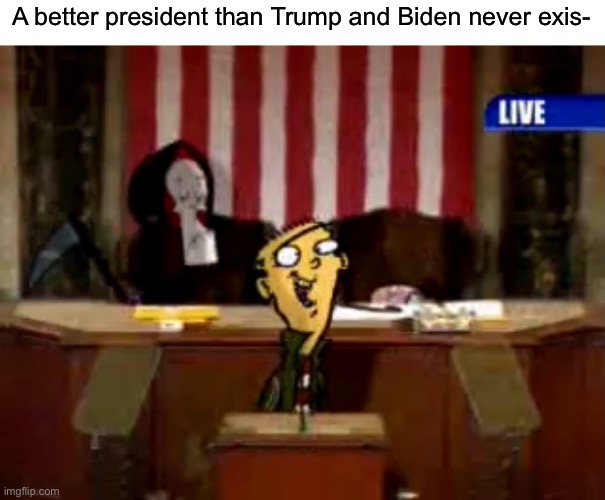 Ed for President 2021! | A better president than Trump and Biden never exis- | image tagged in ed edd n eddy,cartoon network,donald trump,joe biden,memes | made w/ Imgflip meme maker