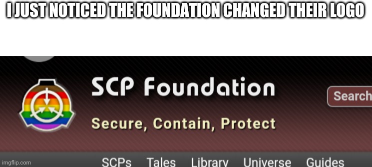 I JUST NOTICED THE FOUNDATION CHANGED THEIR LOGO | made w/ Imgflip meme maker