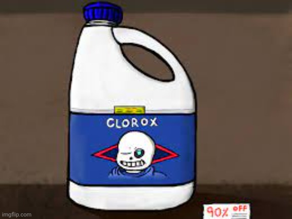 100% sans clorox bleach | image tagged in 100 sans clorox bleach | made w/ Imgflip meme maker
