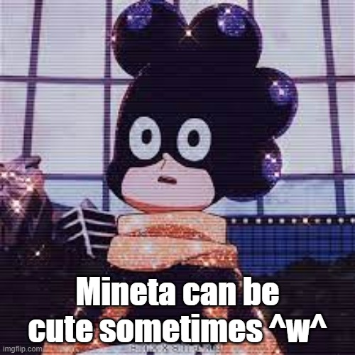 Mineta can be cute sometimes ^w^ | made w/ Imgflip meme maker