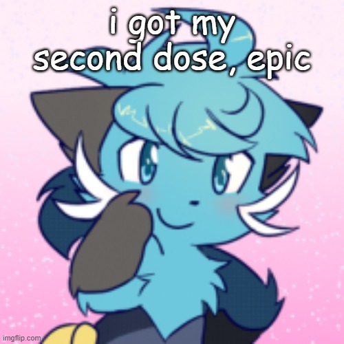 VERY EPIC | i got my second dose, epic | made w/ Imgflip meme maker