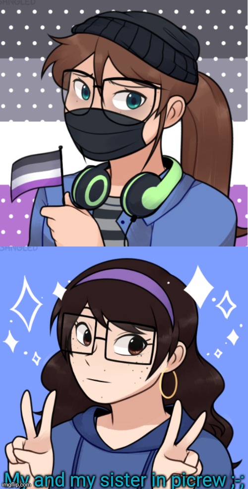 My sister's an ally but I couldn't find that flag so the background is blue .___. | My and my sister in picrew ;-; | made w/ Imgflip meme maker