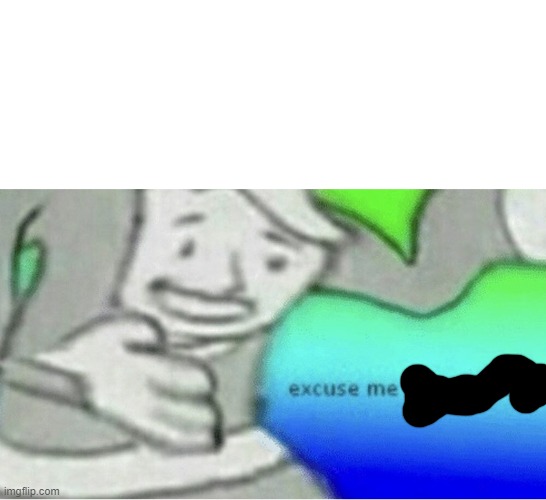 Excuse me wtf blank template | image tagged in excuse me wtf blank template | made w/ Imgflip meme maker