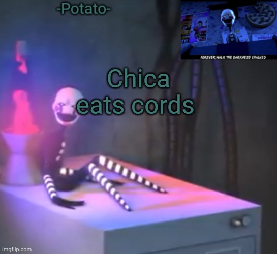 -Potato- Fnaf 2 the puppet announcement | Chica eats cords | image tagged in -potato- fnaf 2 the puppet announcement | made w/ Imgflip meme maker