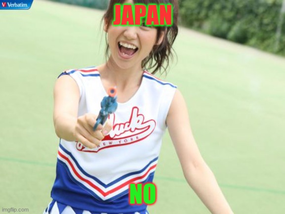 JAPAN VS AMERICA | JAPAN; NO | image tagged in memes,yuko with gun | made w/ Imgflip meme maker