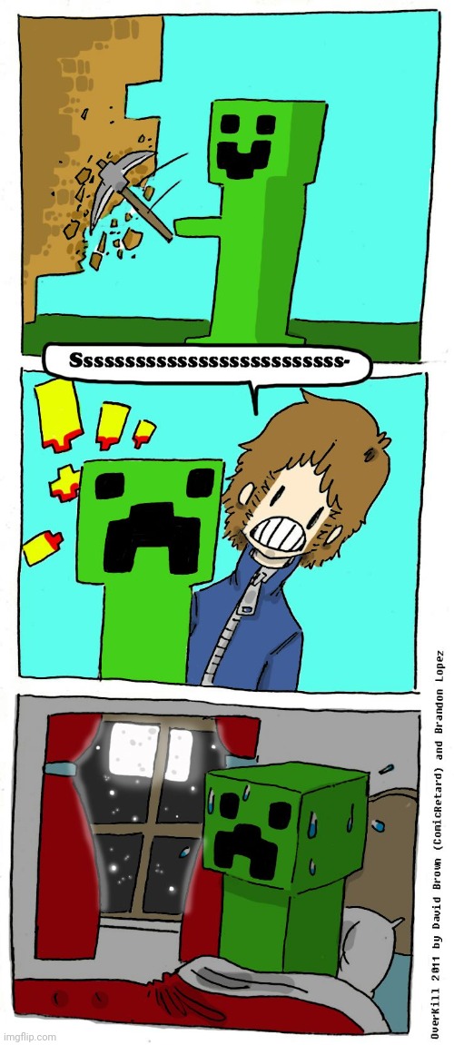 HOW DOES IT FEEL CREEPER? | image tagged in creeper,minecraft creeper,minecraft,comics/cartoons | made w/ Imgflip meme maker