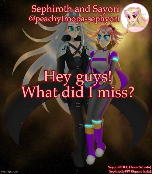Sayori and Sephiroth | Hey guys! What did I miss? | image tagged in sayori and sephiroth | made w/ Imgflip meme maker