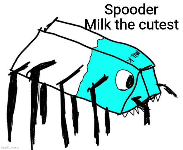 Spooder Milk | Spooder Milk the cutest | image tagged in spooder milk | made w/ Imgflip meme maker