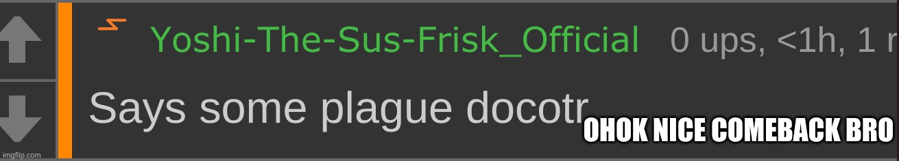 OHOK NICE COMEBACK BRO | made w/ Imgflip meme maker