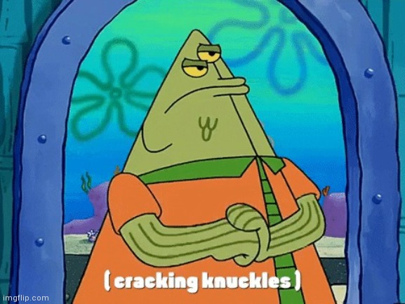 Flats cracking knuckles | image tagged in flats cracking knuckles | made w/ Imgflip meme maker
