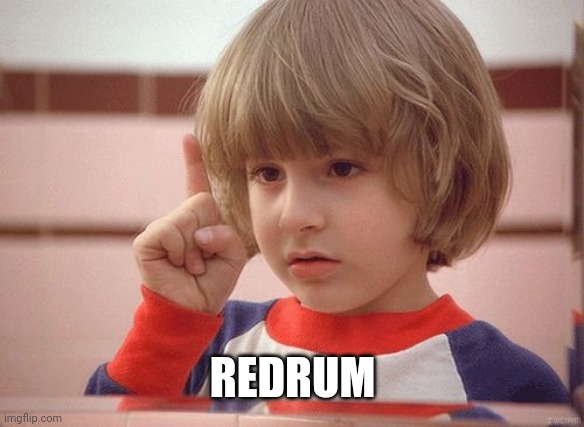 redrum | REDRUM | image tagged in redrum | made w/ Imgflip meme maker