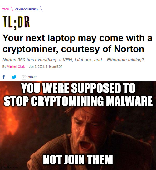 YOU WERE SUPPOSED TO STOP CRYPTOMINING MALWARE; NOT JOIN THEM | image tagged in memes,you were the chosen one star wars | made w/ Imgflip meme maker