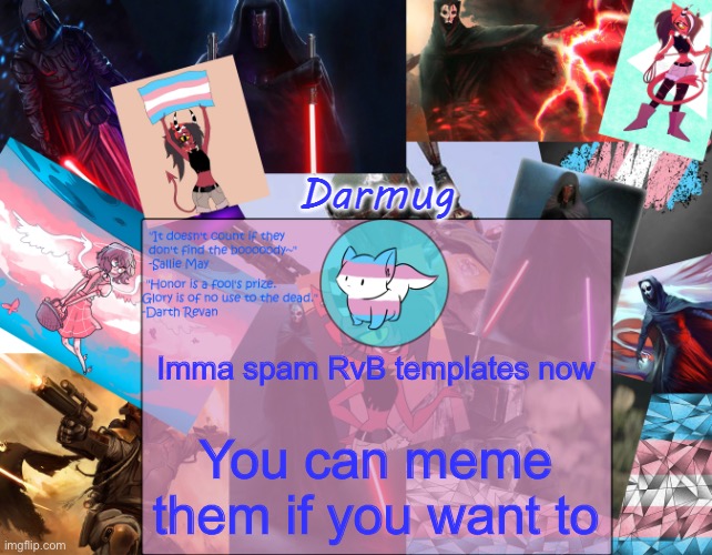 Darmug's announcement template | Imma spam RvB templates now; You can meme them if you want to | image tagged in darmug's announcement template | made w/ Imgflip meme maker