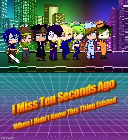 Updated cursed Jojos | image tagged in i miss ten seconds ago,cursed image,jojo's bizarre adventure,gacha club,why did i make this | made w/ Imgflip meme maker