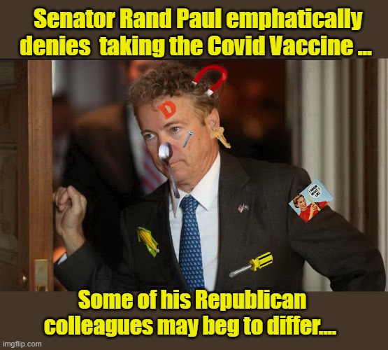 Hot New Conspiracy Theory: Vaccines Turn You Into a Magnet | Senator Rand Paul emphatically denies  taking the Covid Vaccine ... Some of his Republican colleagues may beg to differ.... | image tagged in rand paul,magneto,republicans,vaccine,covid-19 | made w/ Imgflip meme maker